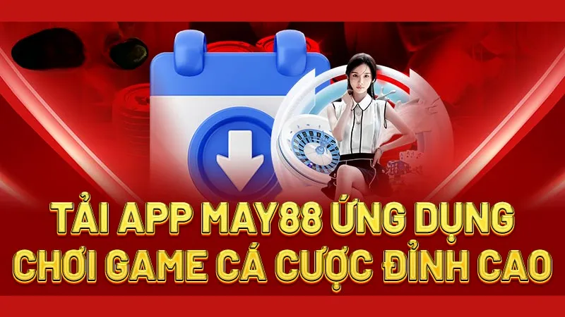 Chi tiết cách tải app May88 về iPhone và Android